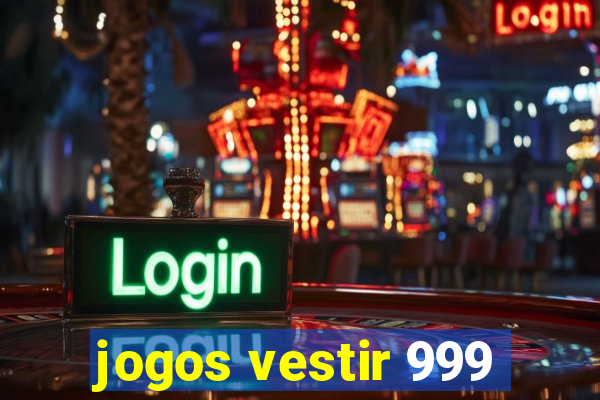 jogos vestir 999